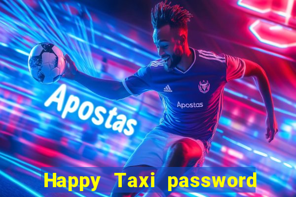 Happy Taxi password road 96 road 96 senha do cofre